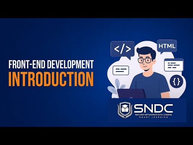 Front-End Development Introduction | SNDC Learning