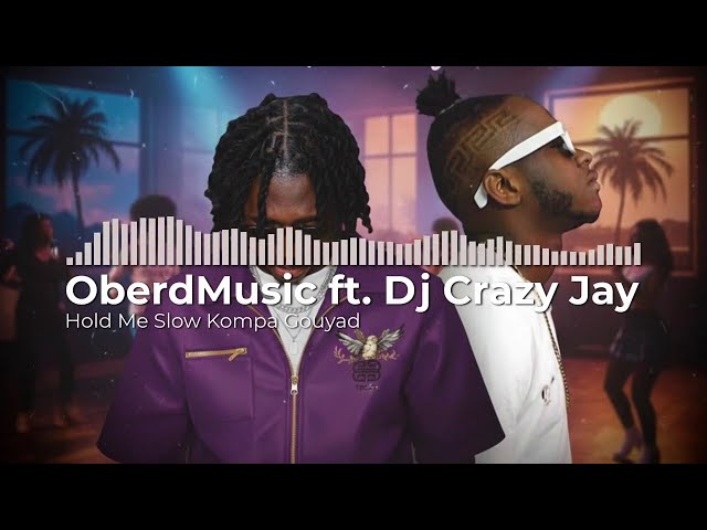 OberdMusic - Hold Me Slow Kompa Gouyad Ft. Dj Crazy Jay (Visualizer)