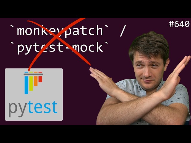 I won't use `monkeypatch` or `pytest-mock`