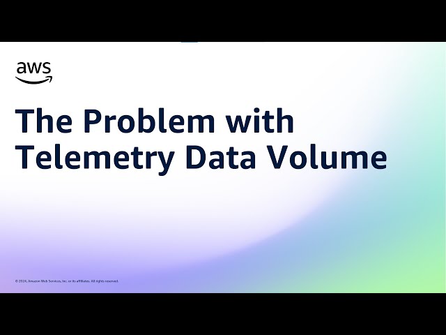 The Problem with Telemetry Data Volume | Amazon Web Services