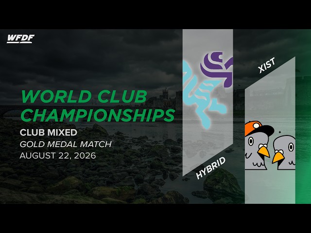 Hybrid vs. XIST (Mixed Gold Medal Match) | 2026 WFDF World Ultimate Club Championships