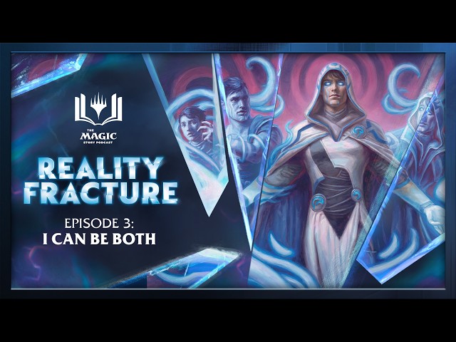 Reality Fracture | Episode 3: I Can Be Both