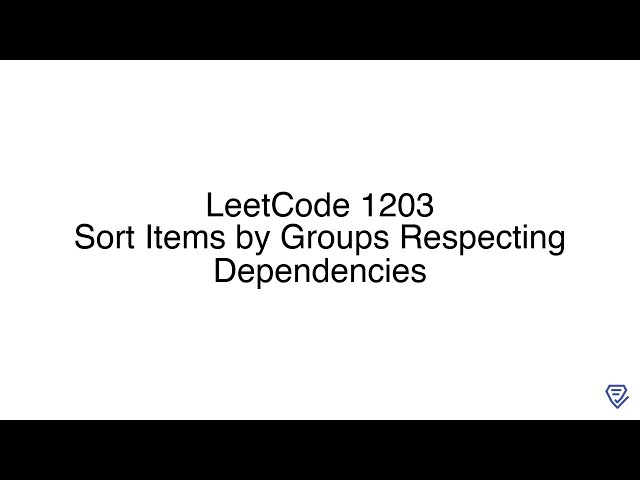 LeetCode 1203: Sort Items by Groups Respecting Dependencies