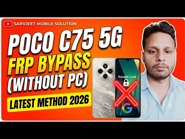 POCO C75 5G FRP Lock Bypaas 2026 | Google Account Bypaas Poco C75 5G | Sarvjeet Mobile Solution
