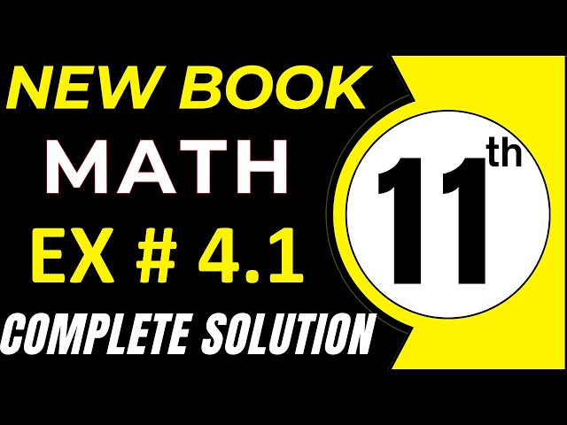 Exercise 4.1 Class 11 Maths Complete Solution | New Book Chapter 4 Matrices and determinant