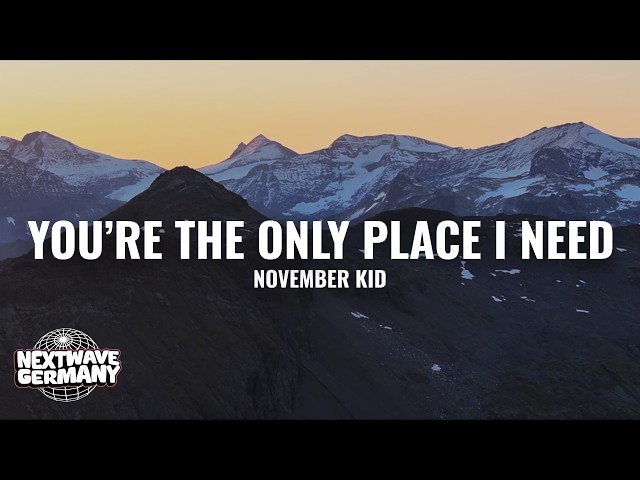 NOVEMBER KID - You're The Only Place I Need (Lyrics)