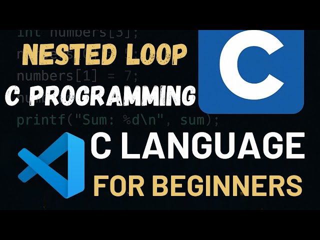 Nested Loops in C: The Ultimate Guide | TUTORIAL 14