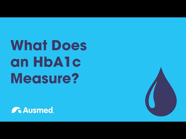 What Does an HbA1c Measure? | Ausmed Explains