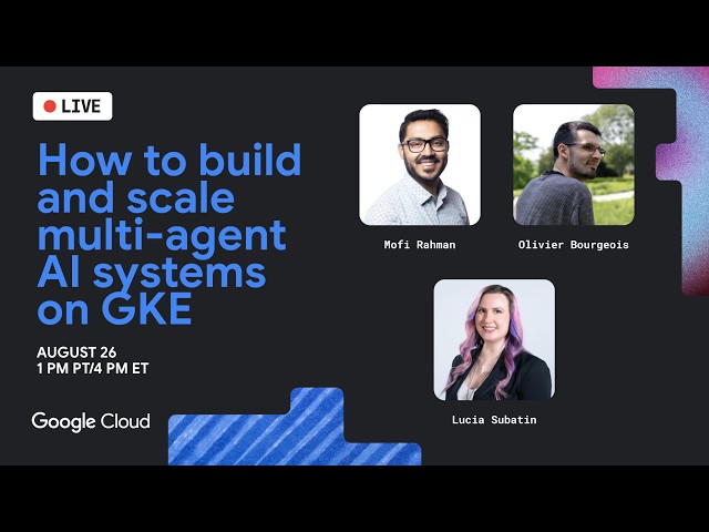 How to build and scale multi-agent AI systems on GKE