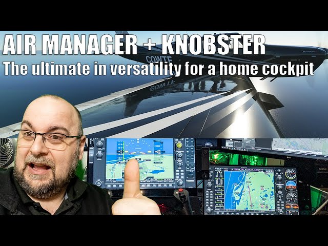 Air Manager + Knobster: The Ultimate in Versatility for Home Cockpits
