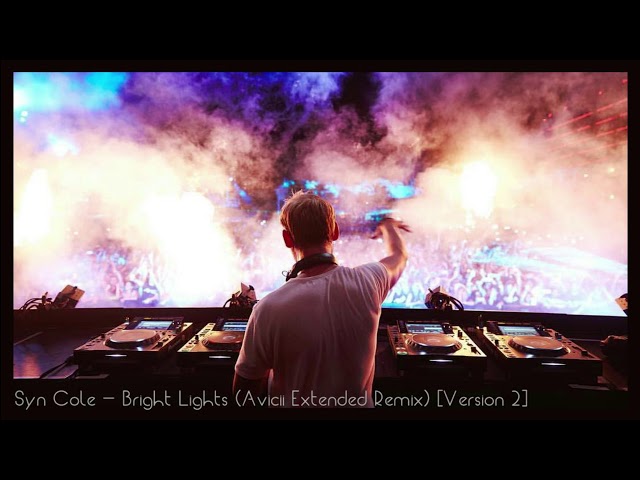 Syn Cole - Bright Lights (Avicii Extended Remix) [Version 2]