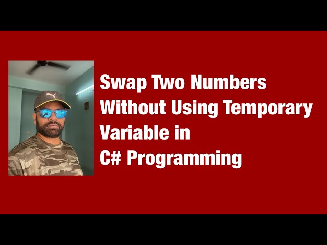 Swap Two Numbers Without Using Temporary Variable in C# Programming.