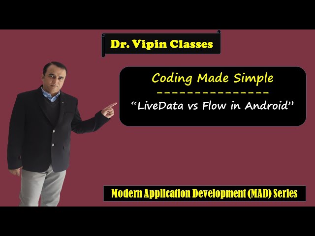 LiveData vs Flow in Android | Flow vs LiveData | MAD Series | Dr Vipin Classes