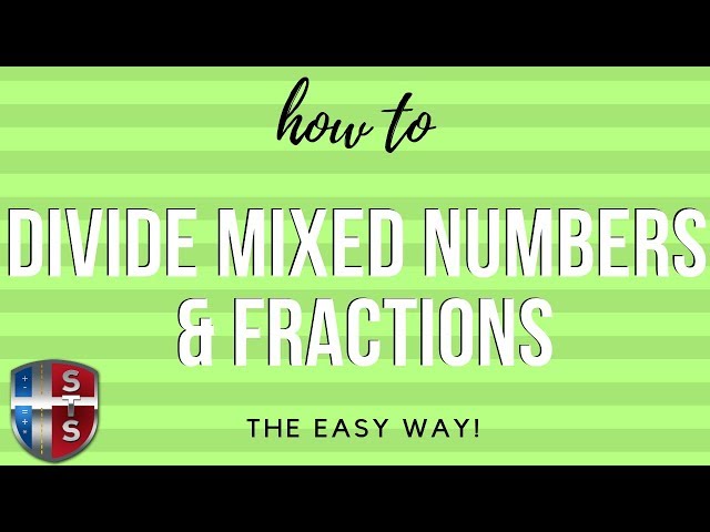How to divide mixed numbers and fractions