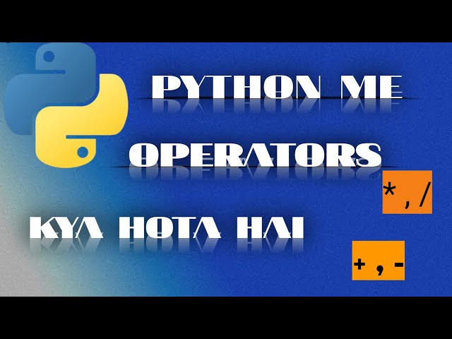 operator kya hota hai ll Arithmetic Operator in Python | +, -, , / | Python With Shivam (Hindi)
