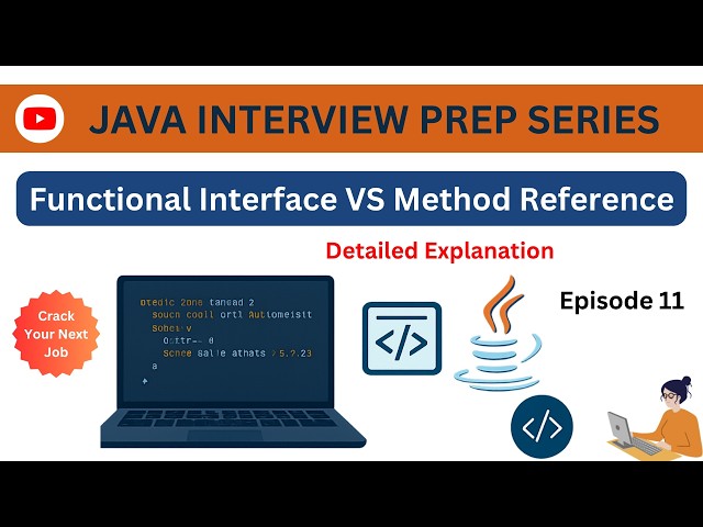 Episode 11 | Java Interview Question | Functional Interface vs Method Reference | Lamba Expression