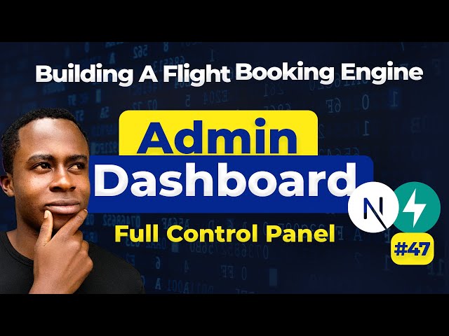 Building the Admin Dashboard in FastAPI and Next.js | Flight Booking Engine | Day 47