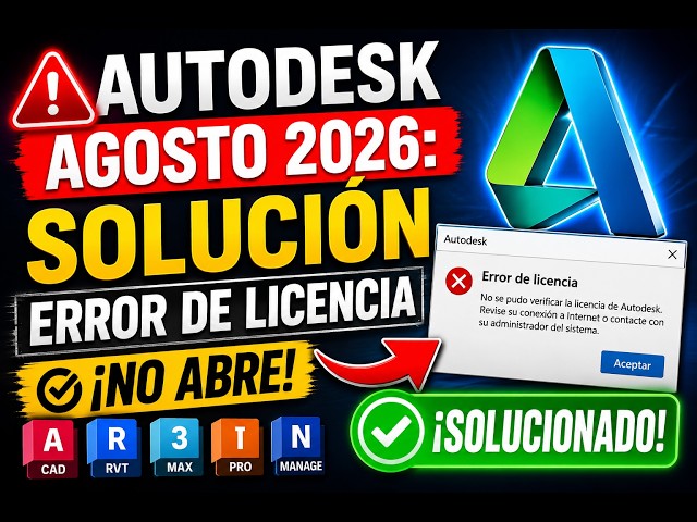 🚨 ¡SOLUCIÓN LICENCIA AUTODESK AGOSTO 2026! 🔥 Error de Licencia Autodesk FIX 100% Fácil
