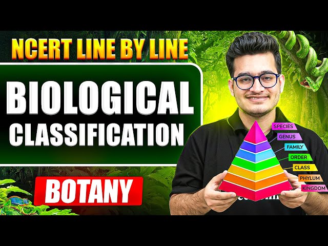 Biological Classifications FULL CHAPTER || NCERT Line by Line || Vipin Sir