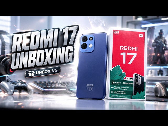 Xiaomi Redmi 17 Unboxing | Hands-On, Antutu, Design, Unbox, Camera Test