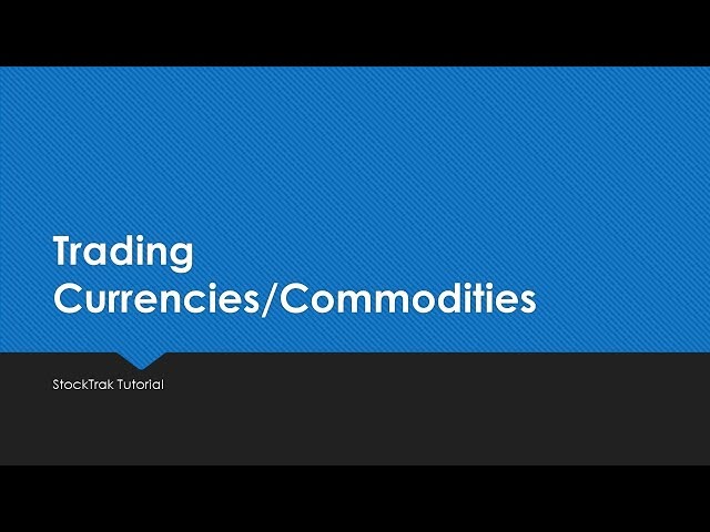Platform Trading Tutorials - Trading Currencies/Commodities