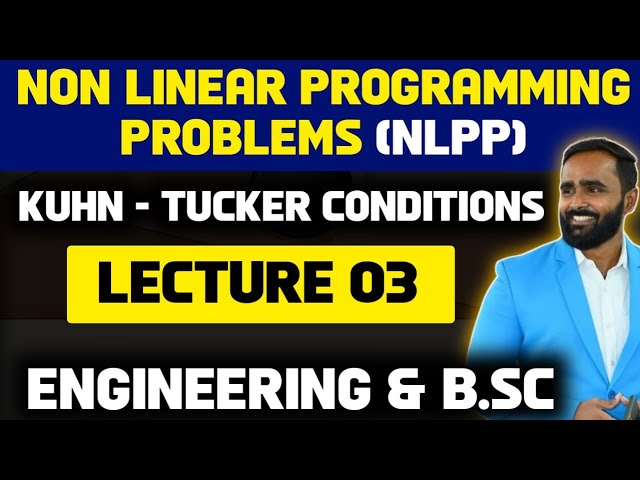 NON LINEAR PROGRAMMING PROBLEMS |Kuhn - Tucker Conditions|Lecture 03|Pradeep Giri Sir