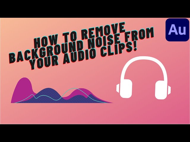 How To Get Rid of ALL Background Noise in Your Audio Clips