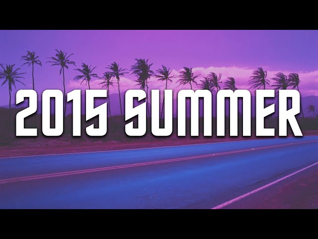 2015 summer vibes