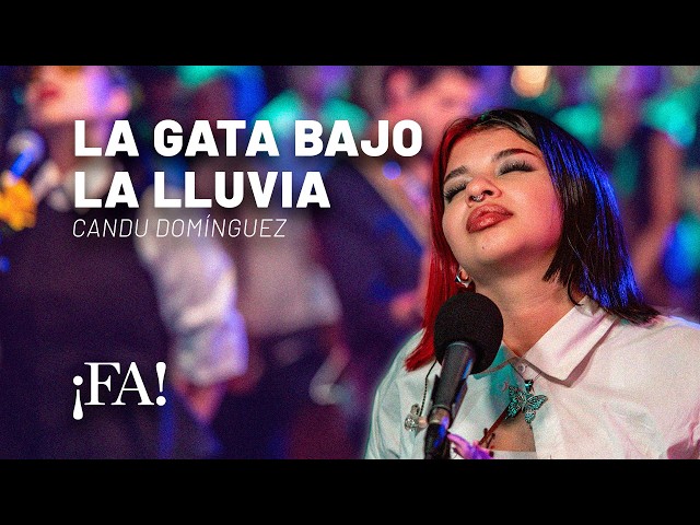 La gata bajo la lluvia – Candu Domínguez con Mex Urtizberea | Sesiones ¡FA!