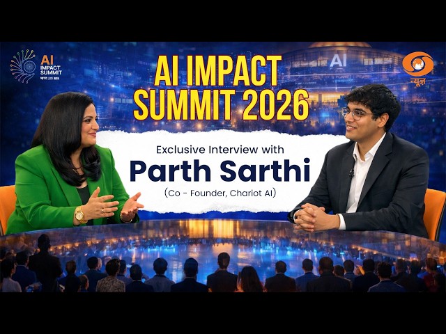 AI Impact Summit 2026: Exclusive Interview with Parth Sarthi, Co - Founder, Chariot AI | DD News