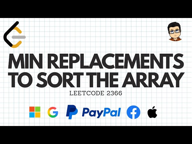 Leetcode 2366: Minimum Replacements To Sort The Array (Break Sort)