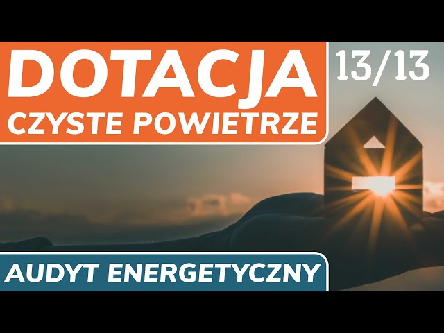 Czyste Powietrze w 1 minutę - Audyt Energetyczny - 13/13