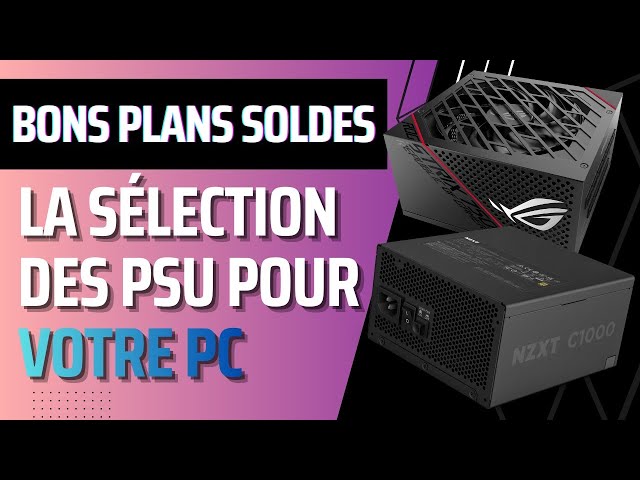 Soldes Hiver 2026 les meilleurs bons plans PSU + certification 80 Plus Gold, Platinum & Titanium