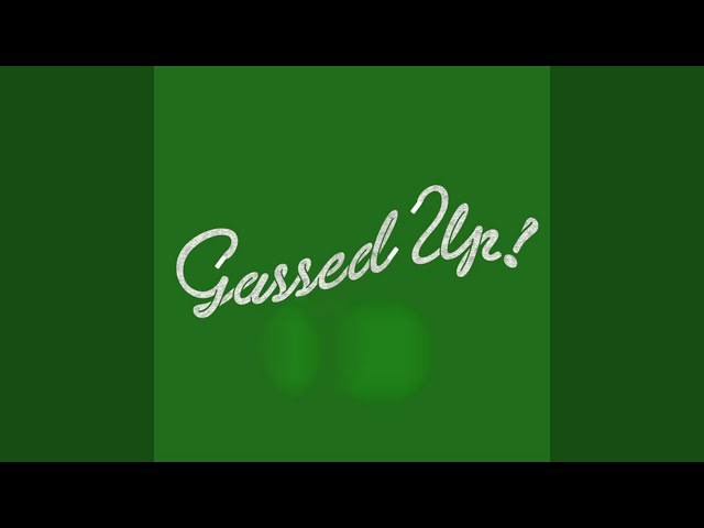 Gassed up