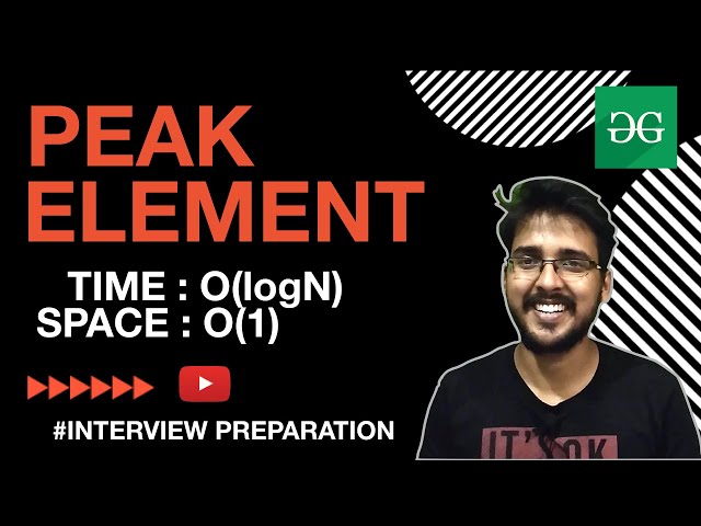 Peak Element | O(logN) Time Complexity and O(1) Space Complexity Solution | #GeeksforGeeks Solution