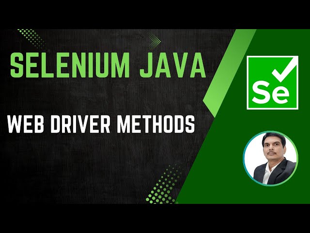 Session 26 - Selenium with Java | WebDriver Methods