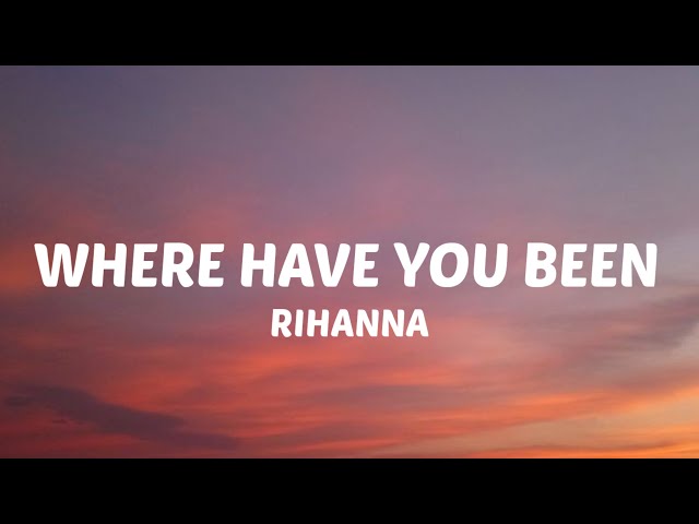 Where Have You Been (Orchestra Remix/Lyrics) - Rihanna