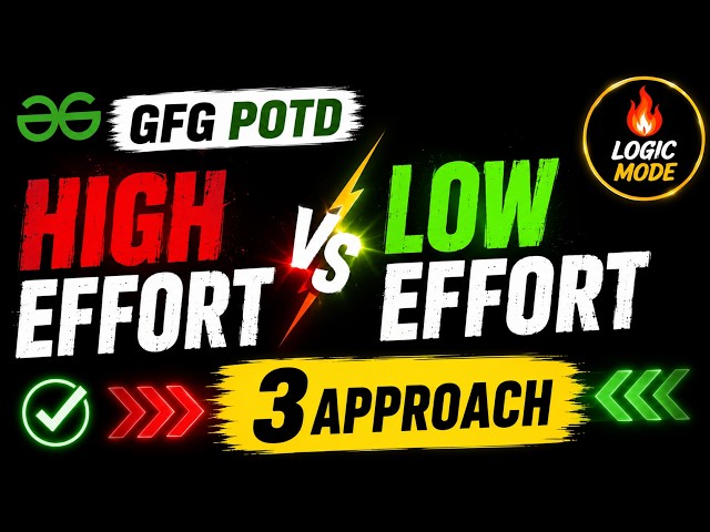 High Effort vs Low Effort | GFG POTD Solution 🚀 3 DP Approaches Explained