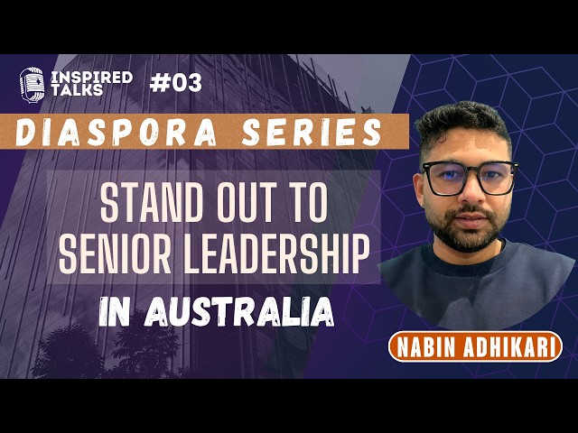 Employability and Upskilling in Australia | Inspired Talks Nepal | Diaspora Edition | 3