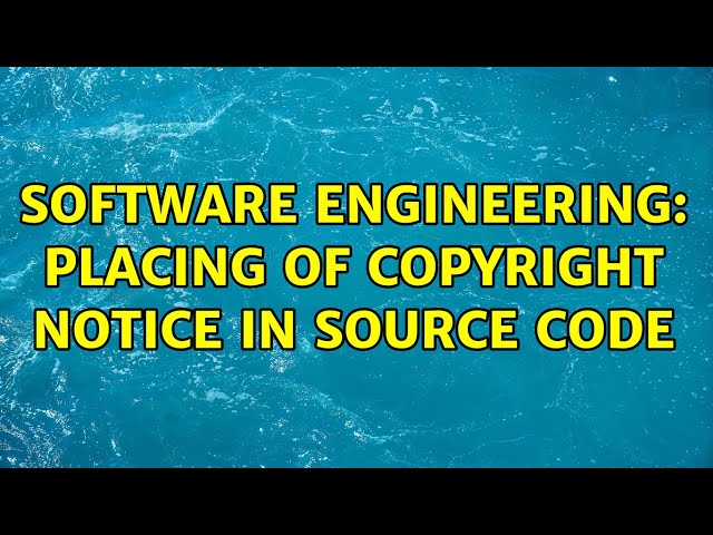 Software Engineering: Placing of copyright notice in source code