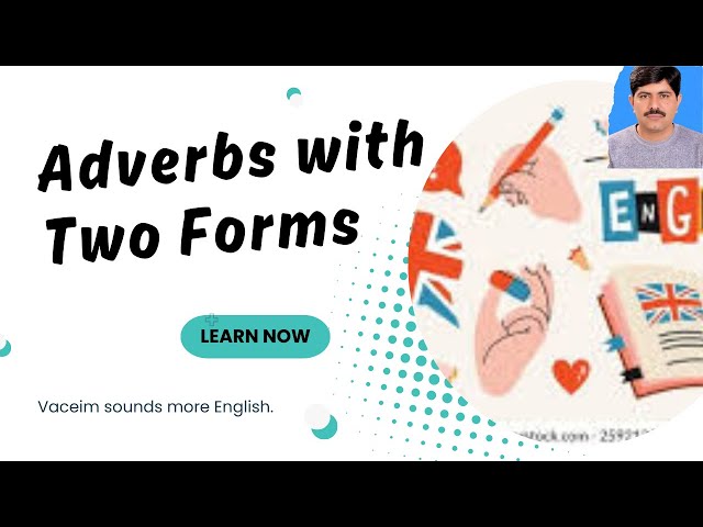 Adverbs with Two Forms