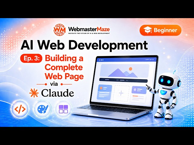 AI Web Development Ep. 3: Building a Complete Web Page via Claude