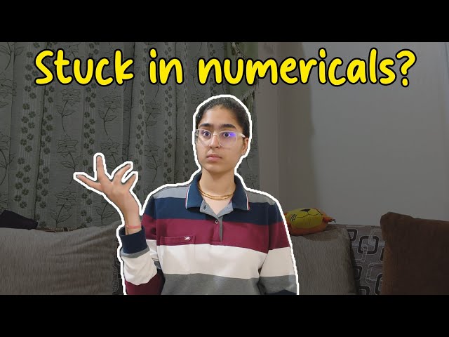 How to Solve Physics Numericals (When You Get Stuck) in Board Exams?