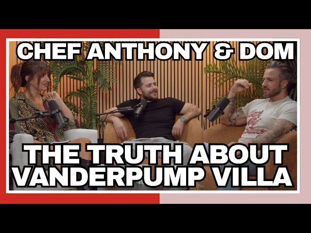 The Reality Of: Vanderpump Villa w/ Chef Anthony Bar & Dominic DeAngelis