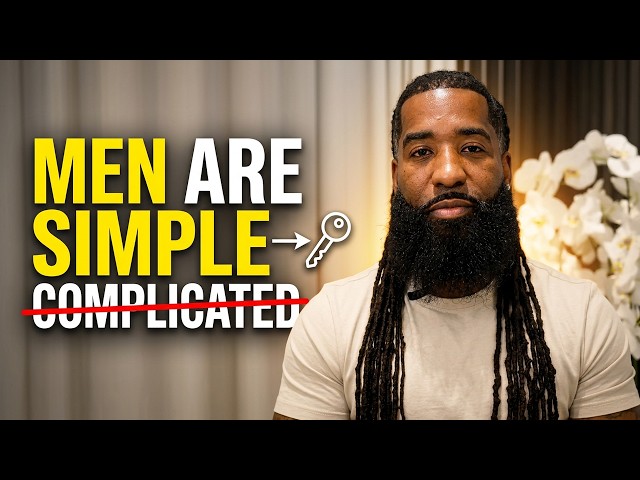 Men AREN'T Complicated, Women Just Don't Understand THIS!