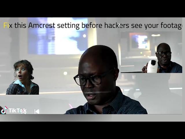 How to Stop Camera Hackers Complete Amcrest Smart Camera Security Guide