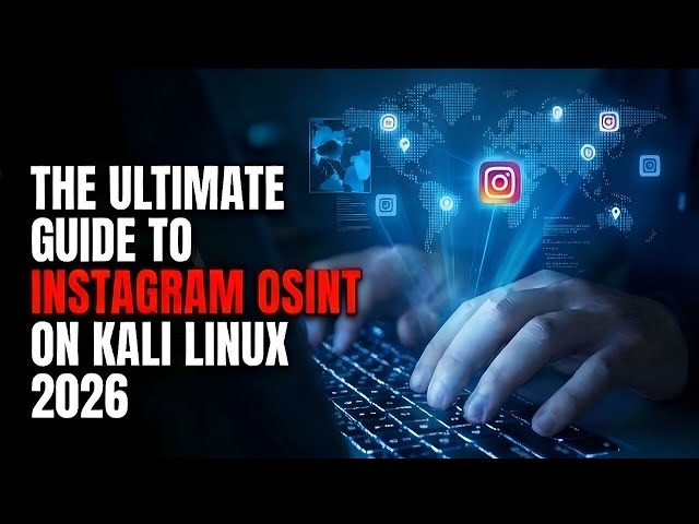 The Ultimate Guide to Instagram OSINT on Kali Linux 2026