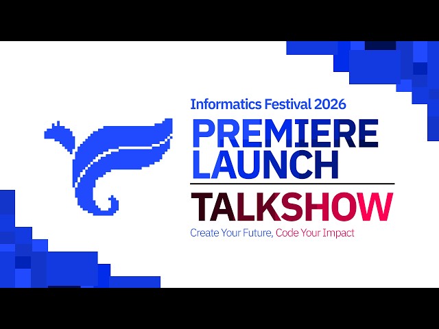 Premiere Launch Informatics Festival 2026 #EmpowerYourTech