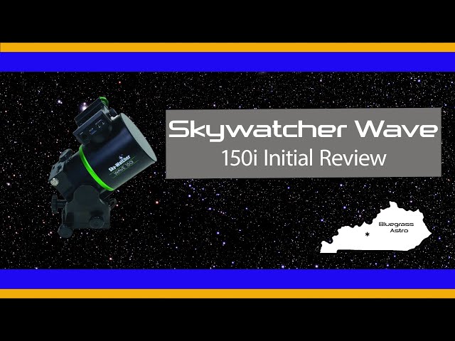 Skywatcher Wave150i Review