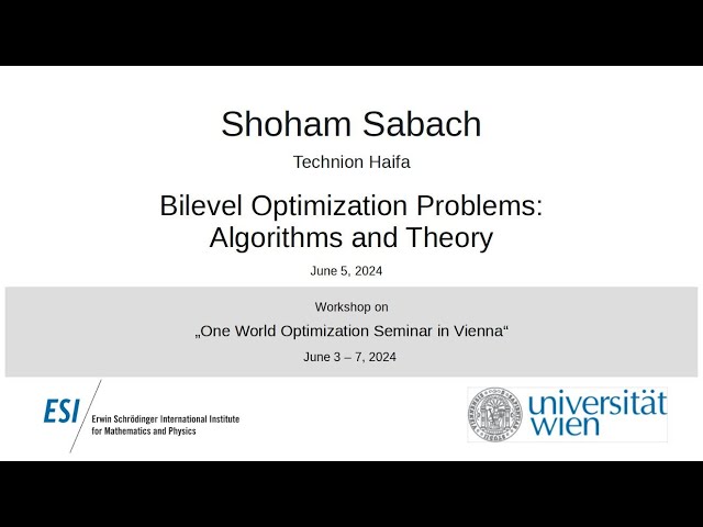 Shoham Sabach - Bilevel Optimization Problems: Algorithms and Theory